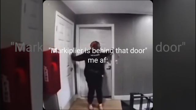 Girl, break down door #markiplier #funny #memes #funny  #trends
