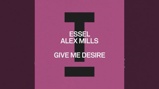 Essel - Give Me Desire