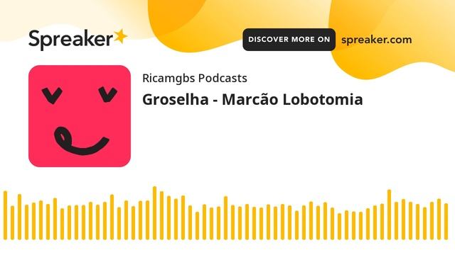Groselha - Marcão Lobotomia