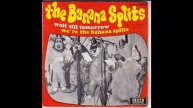 The banana splits wait till tomorrow