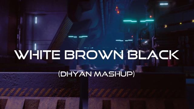White Brown Black (Dhyan Mashup) | Bolly Tech Vol.1