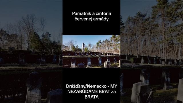 Pamätník a cintorín červenej armády Drážďany/Nemecko - MY NEZABÚDAME BRAT za BRATA