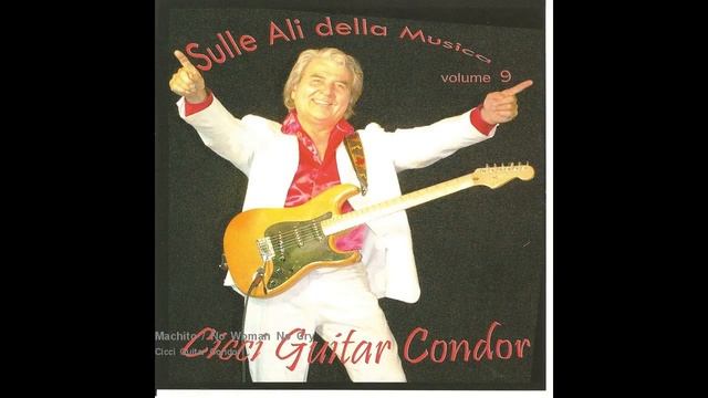 Cicci Guitar Condor - Machito / No Woman No Cry (instrumental guitar)