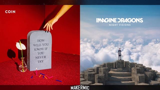 Dance On Top Of The World - COIN vs Imagine Dragons (Mashup)