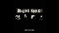 Dealer´s Choice - Too dumb to die