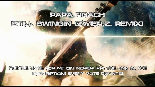 Papa Roach - Still Swingin (zwieR.Z. Remix)