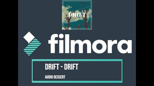 Copyright Free Music: Wondershare- Filmora: DRIFT- DRIFT