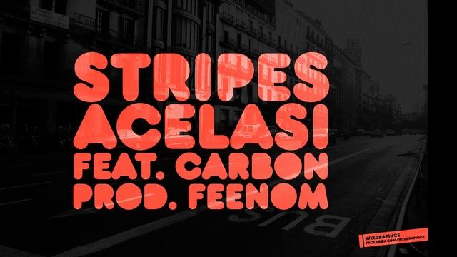 Stripes- Acelasi feat. Carbon (Produsa de Feenom)