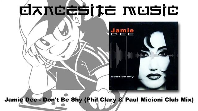 Jamie Dee - Don't Be Shy (Phil Clary & Paul Micioni Club Mix)