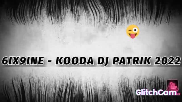 6IX9INE - KOODA DJ PATRIK. CLUB DANCE REMIX