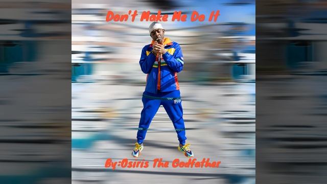 Don't Make Me Do It