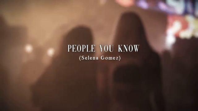 selena gomez ✮ people you know (slowed)