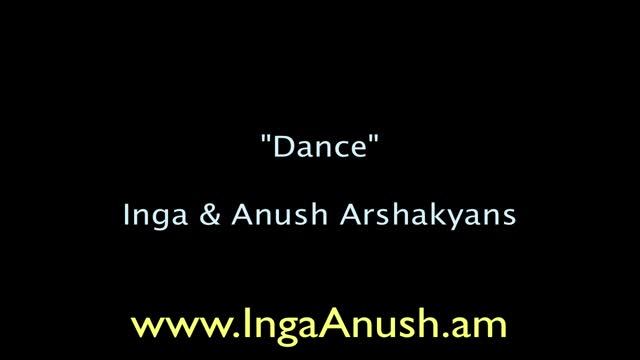 Dance (Պար / Танец) - Inga & Anush Arshakyans