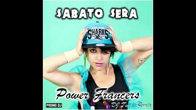 Power Francers - Sabato Sera (DJ.Tuch Remix)