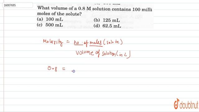 What volume of a 0.8 M solution contains 100 milli moles of the solute?