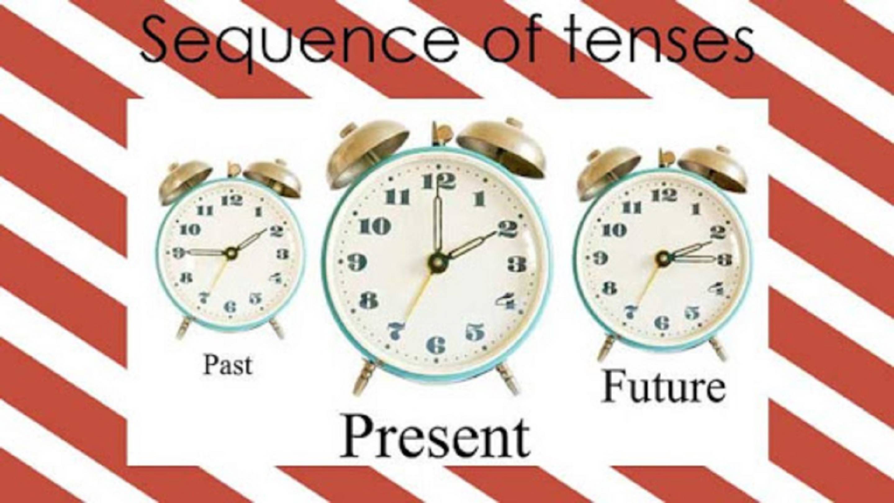 LESSON➢  SEQUENCE  OF TENSES