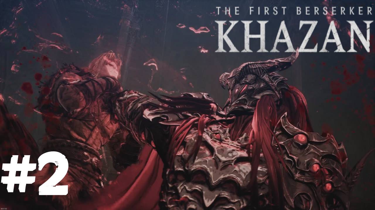 The First Berserker Khazan ➣ Прохождение #2