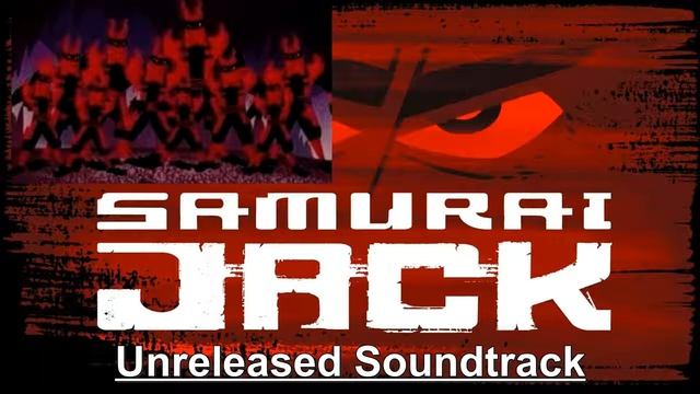 Samurai Jack Unreleased Soundtrack - Jack vs Aku's Minions - My Son