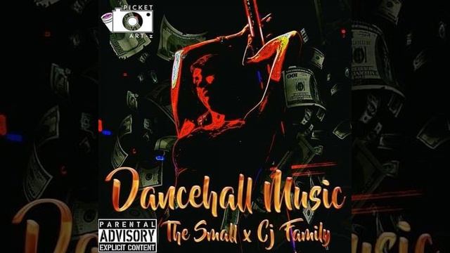 • The Small - Dancehall Music (Ft. Cj Family )