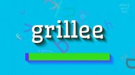 GRILLEE - HOW TO SAY GRILLEE? #grillee