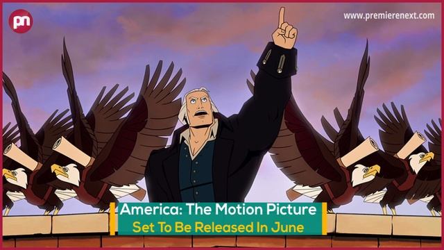 America The Motion Picture: Set To Be Released In June? - Premiere Next
