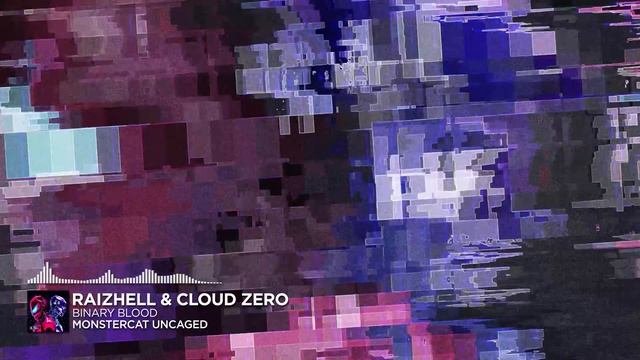 RAIZHELL & CLOUD ZERO - BINARY BLOOD [Monstercat Release]