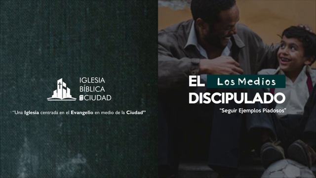 El Discipulado: Los Medios- Seguir Ejemplos Piadosos | Fabián Ortíz
