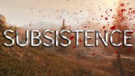 Subsistence v-62.24 - база иб играю с детишками присоединяйтесь к следующей серии в дискорде