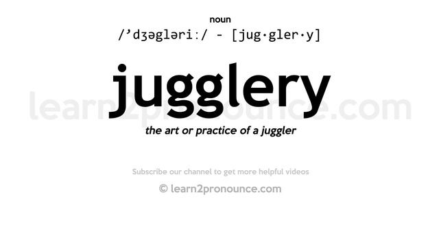 Pronunciation of Jugglery | Definition of Jugglery