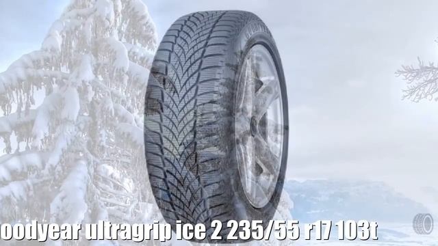 Зимние шины goodyear ultragrip ice 2 235/55 r17 103t Отзывы Обзор
