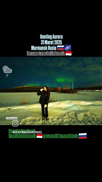 ARYA PRADANA BUDIARTO EKATERINA TOUR TRAVEL HUNTING AURORA 🌌 MURMANSK RUSSIA 🇷🇺 31 MARET 2025