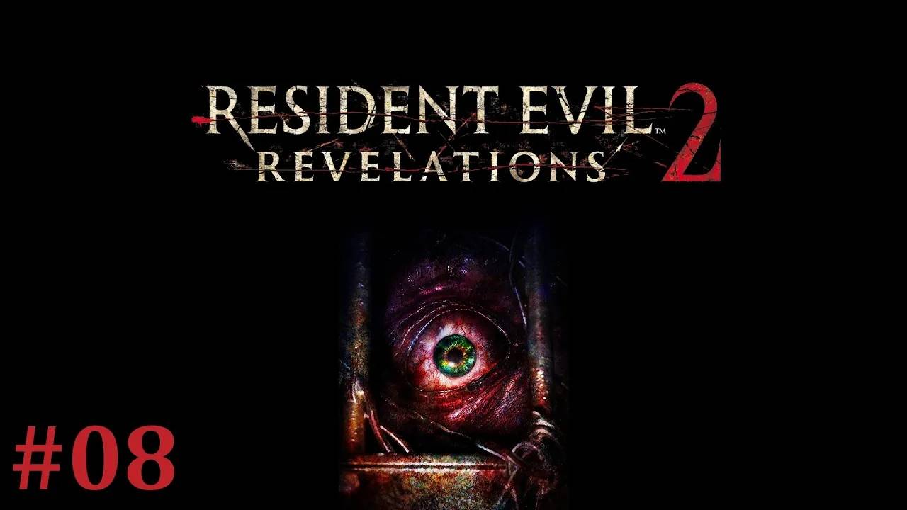 Resident Evil Revelations 2 Прохождение Без Комментариев #8 - Эпизод 2: Созерцание [4/5]
