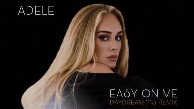 Adele x Mariah Carey - Easy On Me (Daydream '95 Remix)