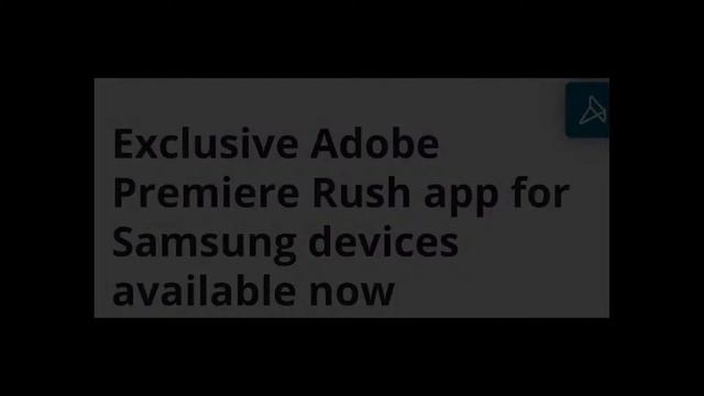 Adobe Premiere Rush for Samsung  | officially downloadable | May 21, 2019