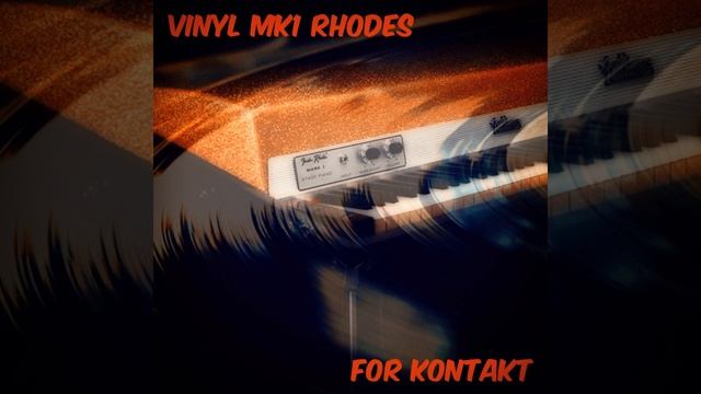 PastToFutureReverbs Vinyl MK1 Rhodes Electric Piano For Kontakt!
