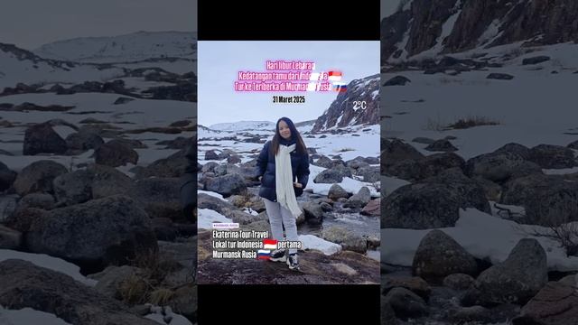 ARYA PRADANA BUDIARTO & EKATERINA TOUR TRAVEL TERIBERKA TRIP MURMANSK RUSSIA 🇷🇺 31 MARCH 2025