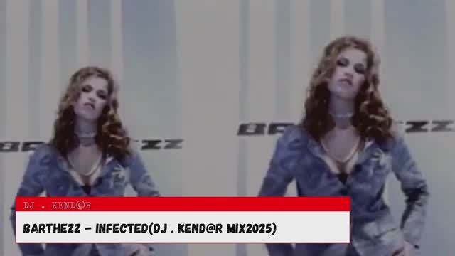 Barthezz - Infected(DJ . KEND@R mix2025)