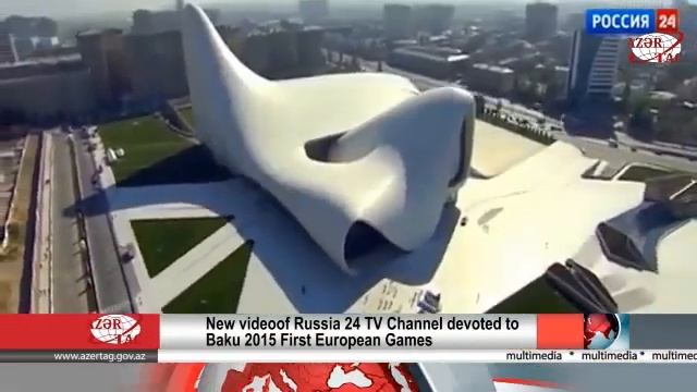 New video of Russia 24 TV Channel devoted to Baku 2015 First European Games