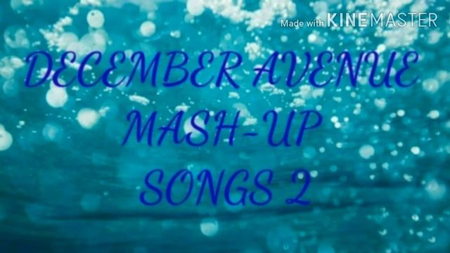 DECEMBER AVENUE MASH-UP SONGS 2
