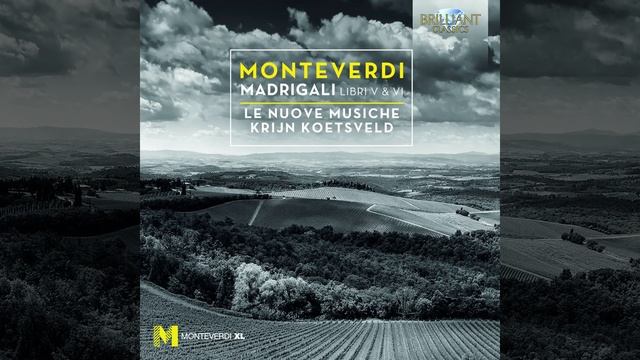 Madrigals, Book V: Che dar più vi poss'io?, SV 99