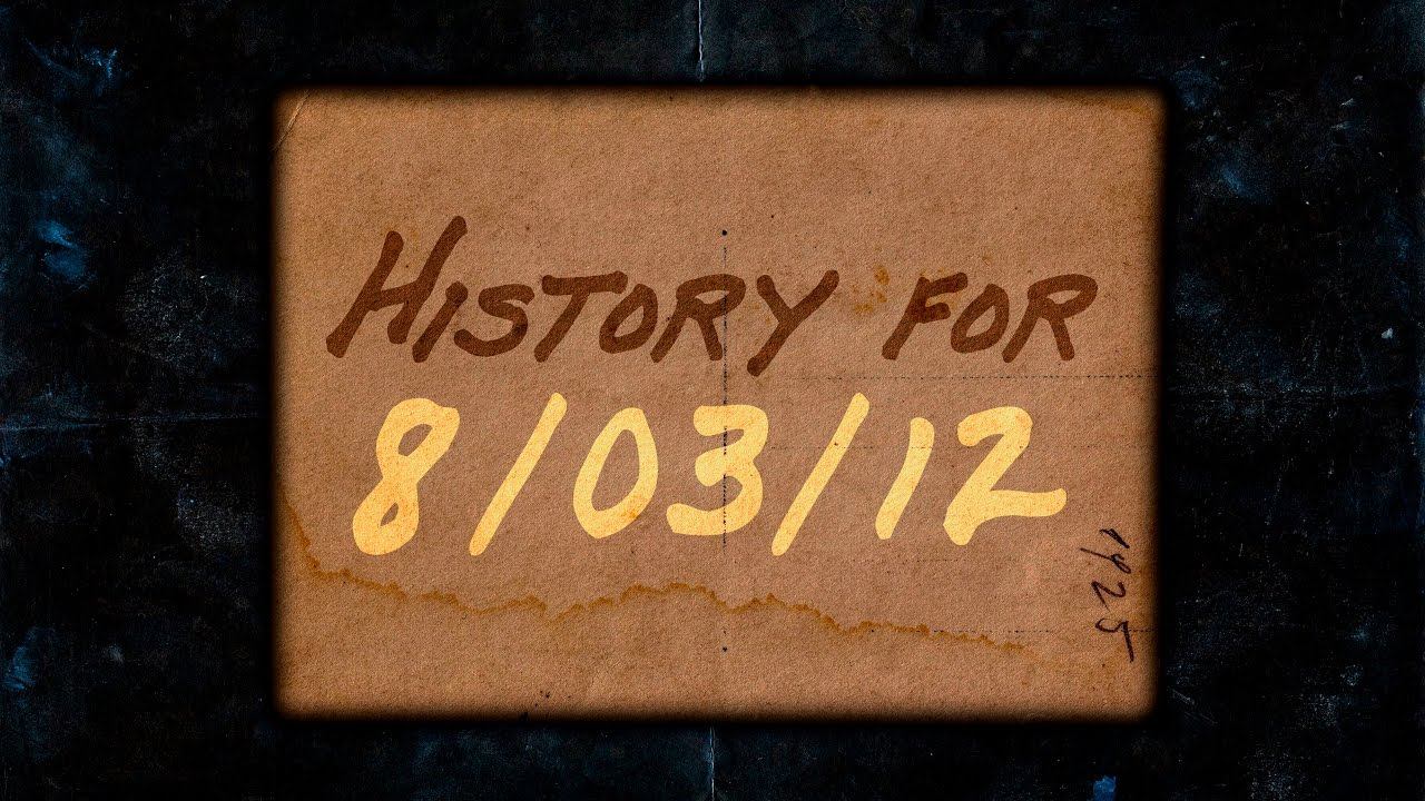 History for 8/03/12