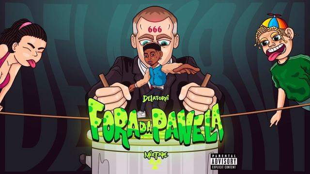 Delatorvi -  Fora da Panela (Mixtape Completa)