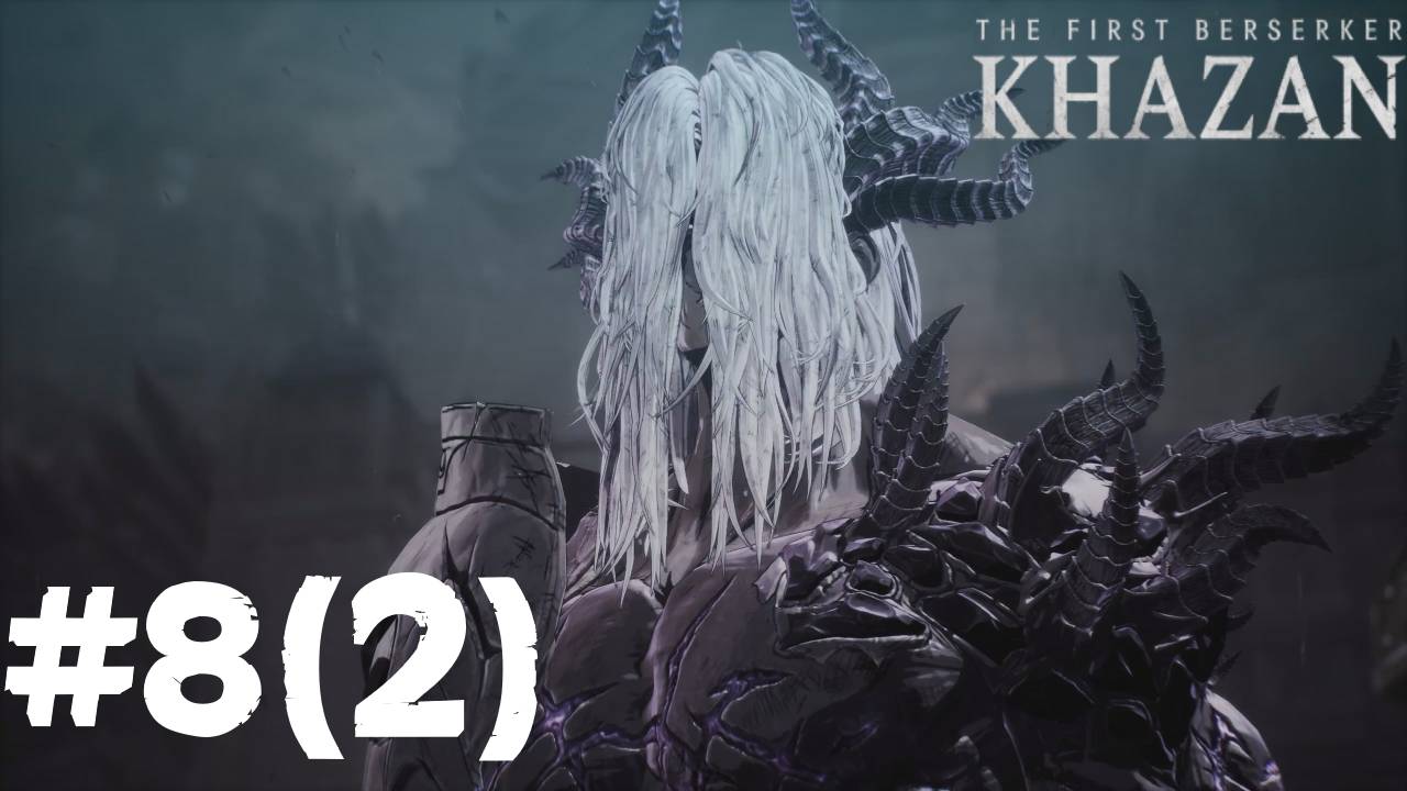 The First Berserker Khazan ➣ Траи Малука #8(2)