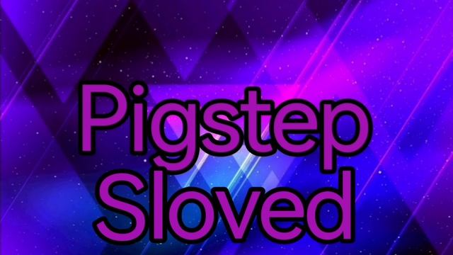 Pigstep slowed