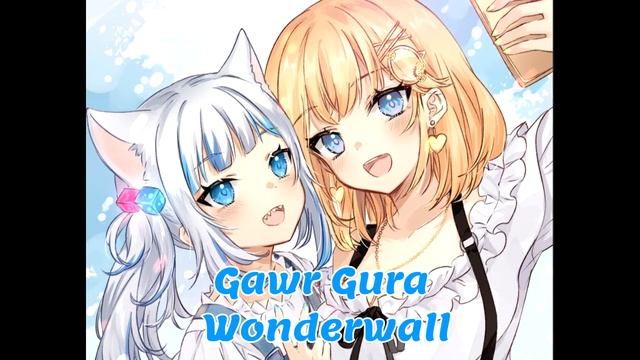 377 Wonderwall Gura (Acoustic Ver.) (Gawr Gura Karaoke Cover) [Clean Audio Edit]