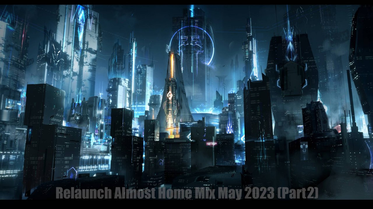 Relaunch Almost Home Mix May 2023 (Part 2)