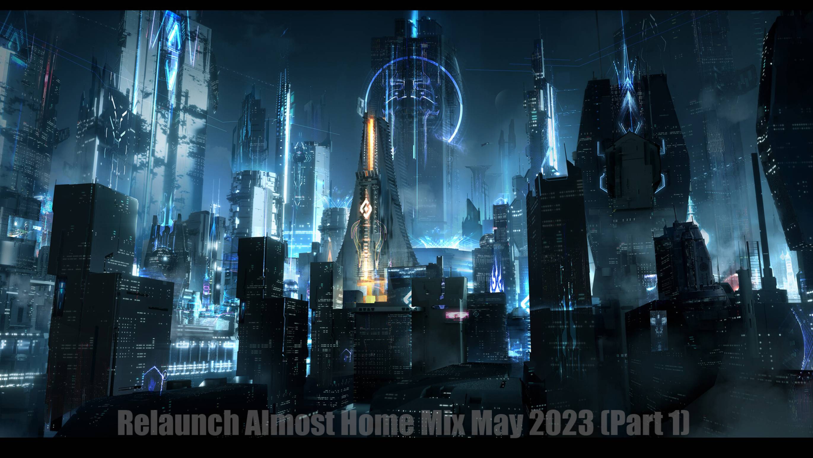 Relaunch Almost Home Mix May 2023 (Part 1)