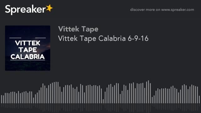 Vittek Tape Calabria 6-9-16