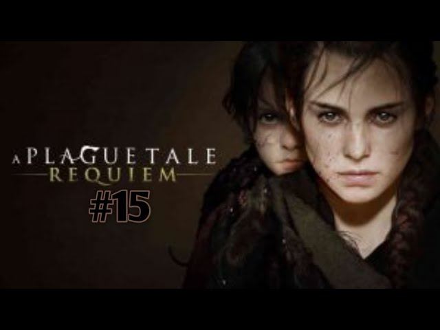 Прохождение игры(PC)A Plague Tale Requiem#15