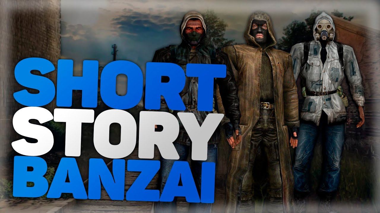 ПРОХОЖДЕНИЕ МОДА SHORT STORY BANZAI НА S.T.A.L.K.E.R.: ЗОВ ПРИПЯТИ